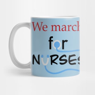 we march for nurses (black) Mug